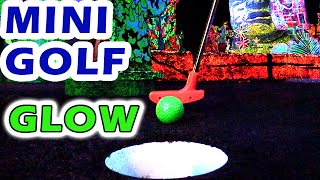 Mini Golf Lets Play FOR REAL Glow In the Dark Mini Golf Course [upl. by Peih]