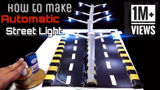 How to make Automatic Street light DIY [upl. by Previdi679]