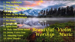 Most Beloved Hymns of Violin 1Hour Beautiful Instrumental Worship MV PrayingHealingRelaxSoaking [upl. by Rehctaht]