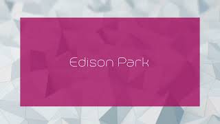 Edison Park  appearance [upl. by Eelamme]