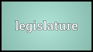 Legislature Meaning [upl. by Cost]