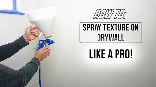 How To Spray Orange Peel Texture Like A Pro On Drywall DIY For Beginners [upl. by Eerak554]