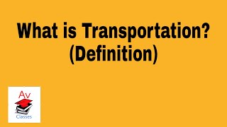 What is Transportation Definition explanation [upl. by Abramo]