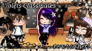 ☆Violets Classmates react to her☆ My AU °•Incredibles•° ♢GCRV♢ Thank u guys soo much for 25k [upl. by Bowman]