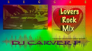 Lovers Rock Reggae Mix  DJ Carver P [upl. by Denni]