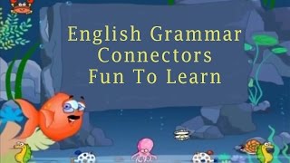 English Grammar  Connectors  Fun To Learn [upl. by Aicad]