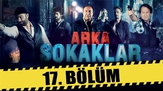 ARKA SOKAKLAR 17 BÖLÜM [upl. by Ole]