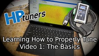 HP Tuners 101 The Basics Tuning Series Vol 1 [upl. by Fulmis526]