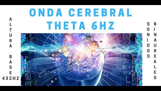 ONDA THETA PURA 6Hz con Altura Base 432Hz  SONIDOS BINAURALES [upl. by Dnomsed975]