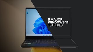 5 Major Windows 11 Features and Changes [upl. by Jaimie676]