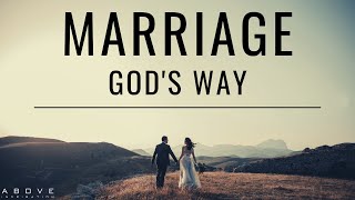 MARRIAGE GODs WAY  Marriage For The Glory of God  Christian Marriage amp Relationship Advice [upl. by Nirak]