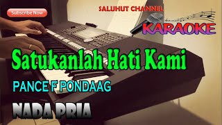 SATUKANLAH HATI KAMI KARAOKE PANCE F PONDAAG ll NADA PRIA EDO [upl. by Robi917]