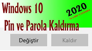 Windows 10 Pin ve Parola Kaldırma 2020 \u00100 Çözüm [upl. by Eed]