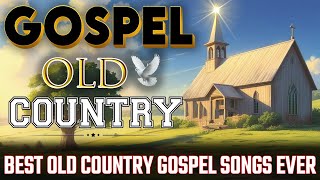 Best Old Country Gospel Songs Ever  with Lyrics🙏Timeless Gospel Classics [upl. by Perdita]