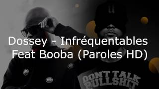 Dosseh  Infréquentables Feat Booba Paroles HD [upl. by Kcireddor]