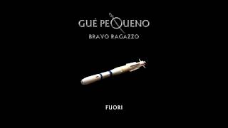 GUÈ PEQUENO  Fuori Audio [upl. by Navannod]