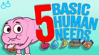 The 5 Basic HUMAN Needs [upl. by Engel]