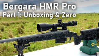 Bergara HMR Pro 308 Review  Part 1 Unboxing and Zeroing [upl. by Silverman]