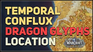 Dragon Glyphs Temporal Conflux WoW [upl. by Dewie870]