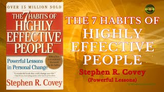 The 7 Habits of Highly Effective People  Stephen Covey  Powerful Lessons [upl. by Tace]