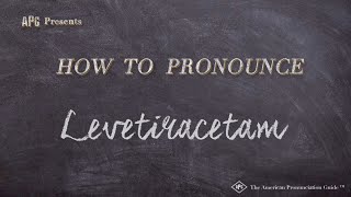 How to Pronounce Levetiracetam Real Life Examples [upl. by Tressa640]