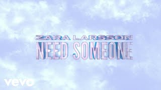 Zara Larsson  Need Someone Official Lyric Video [upl. by Alvie]