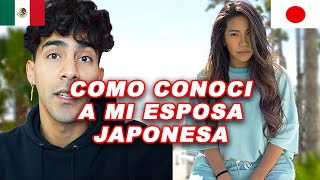 Cómo conocí a mi esposa Japonesa 🇯🇵 🇲🇽 [upl. by Ainotahs]