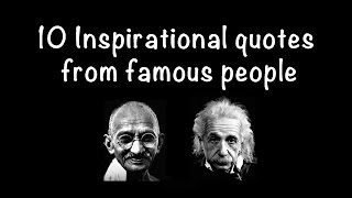 10 Inspirational quotes from famous people [upl. by Rodolph]