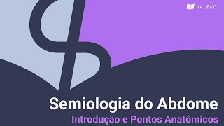 Semiologia do Abdome Introdução e Pontos Anatômicos [upl. by Ainerol]