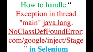 How to handle Exception in thread main java lang NoClassDefFoundError in Selenium [upl. by Gnuhn]