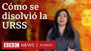 Qué fue la Unión Soviética y cómo se disolvió dando lugar a 15 países independientes  BBC Mundo [upl. by Elisabetta]