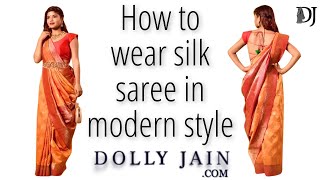 How to wear silk saree in modern style  Dolly Jain saree draping styles [upl. by Okramed]