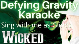 Defying Gravity Karaoke Elphaba Only Sing with me as Glinda  Wicked [upl. by Hgielanna]