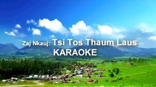 Tuam Yaj  Tsi Tos thaum laus  KARAOKE [upl. by Knobloch]