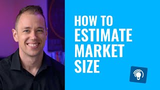 How to Estimate Market Size for a New Product [upl. by Hewitt]