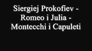 Sieriej Prokofiev  Romeo i Julia  Montecchi i Capuleti [upl. by Adnaw136]