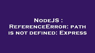 NodeJS  ReferenceError path is not defined Express [upl. by Otrevlig]