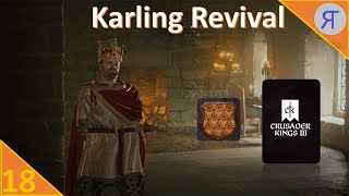 KARLING REVIVAL CK3 Campaign Ep18 [upl. by Brathwaite380]