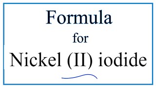 How to Write the Formula for Nickel II iodide [upl. by Evelunn]