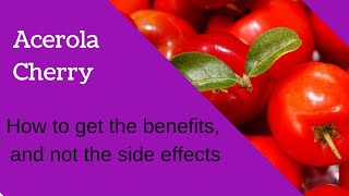 Acerola Cherry Side Effects and Benefits [upl. by Sheela]