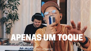 Apenas um toque  Pedro Henrique COVER [upl. by Enihpesoj121]