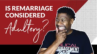 If I Get Remarried Am I Committing Adultery [upl. by Eckel]