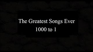 The 5000 Greatest Songs Ever 1000 to 1 [upl. by Adnaerb]