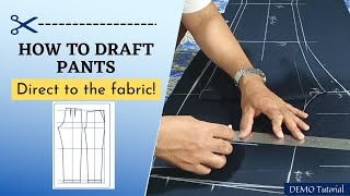 HOW TO DRAFT PANTS DIRECT TO FABRIC [upl. by Ogren59]