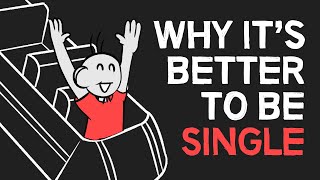 Why Its Better to be Single  4 Reasons [upl. by Drogin]