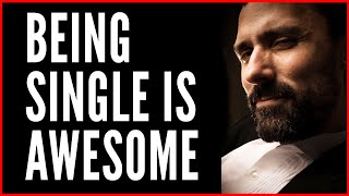 Why Being Single is Awesome for Men [upl. by Klemperer]