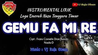 GEMU FA MI RE Instrumental Lirik Lagu Daerah Maumere  Nusa Tenggara Timur Musik  VJ Raja Oloan [upl. by Yerxa169]