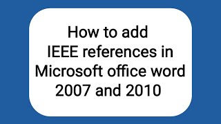 How to add IEEE references in Microsoft Office Word 2007 and 2010 automatically [upl. by Solokin780]