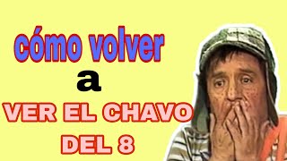 cómo VER EL CHAVO DEL 8 [upl. by Fae16]