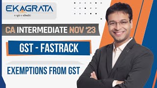 CA Intermediate Nov23  Exemptions from GST  CA Nishant Kumar [upl. by Nabatse]